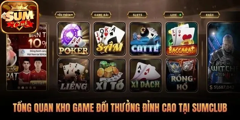 Tổng quan kho game đổi thưởng đỉnh cao tại SUMCLUB